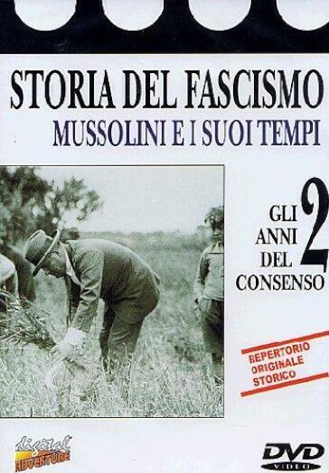 Storia Del Fascismo #02 - Gli Anni Del Consenso