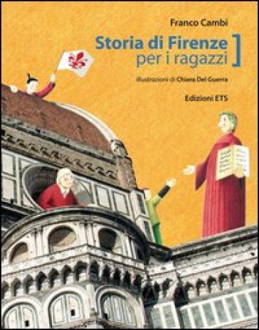 Storia di Firenze per ragazzi. Ediz. illustrata - Franco Cambi