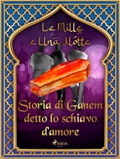 Storia di Ganem detto lo schiavo d amore (Le Mille e Una Notte 47)