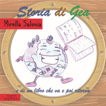 Storia di Gea e di un libro che va e poi ritorna - Mirella Salonia