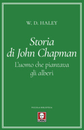 Storia di John Chapman. L uomo che piantava gli alberi