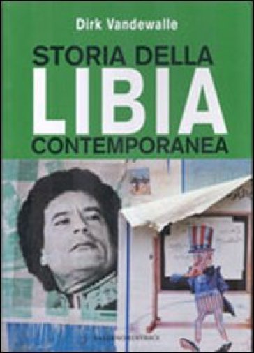 Storia della Libia contemporanea - Dirk Vandewalle