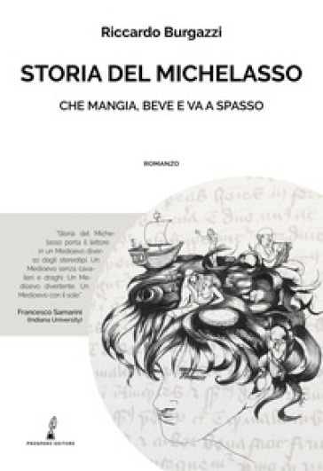 Storia del Michelasso. Che mangia, beve e va a spasso - Riccardo Burgazzi