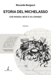 Storia del Michelasso. Che mangia, beve e va a spasso