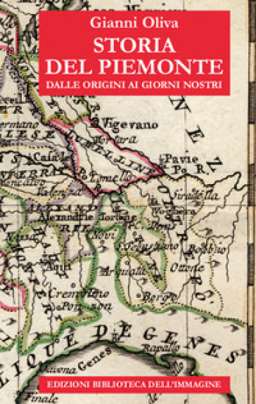 Storia del Piemonte dalle origini ai giorni nostri - Gianni Oliva