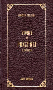 Storia di Pozzuoli e contorni (rist. anast. Napoli, 1826)