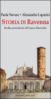 Storia di Ravenna. Dalla preistoria all anno Duemila
