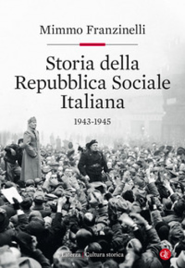 Storia della Repubblica Sociale Italiana 1943-1945 - Mimmo Franzinelli