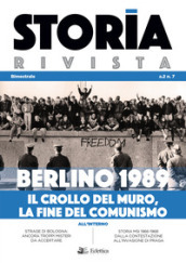 Storia Rivista (2020). 7: Berlino 1989. Il crollo del muro, la fine del comunismo