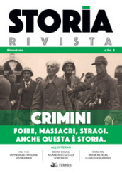 Storia Rivista (2020). 8: Crimini. Foibe, massacri, stragi. Anche questa è storia - Adalberto Baldoni, Alessandro Amorese, Emanuele Merlino,  Carlo Cozzi, Michele Tosca, Giacinto Reale, Carlo Sburlati, Francesco Carlesi, Giovanni Adami