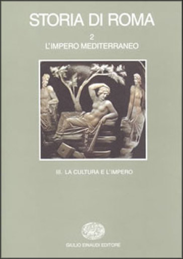 Storia di Roma. 2/3: L'Impero mediterraneo. Una cultura e l'Impero,