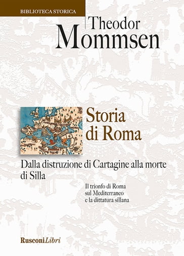 Storia di Roma. Dalla distruzione di Cartagine alla morte di Silla - Theodor Mommsen