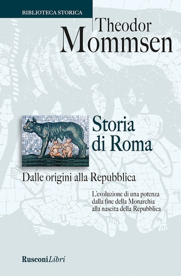 Storia di Roma. Dalle origini alla Repubblica - Theodor Mommsen