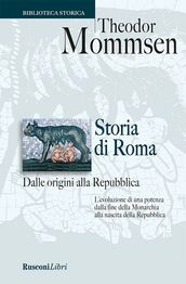 Storia di Roma. Dalle origini alla Repubblica