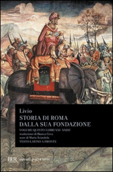 Storia di Roma dalla sua fondazione. Testo latino a fronte. 5: Libri 21-23 - Tito Livio