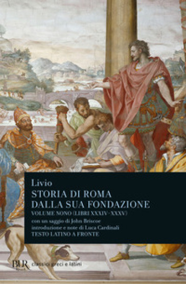 Storia di Roma dalla sua fondazione. Testo latino a fronte. 9: Libri 34-35