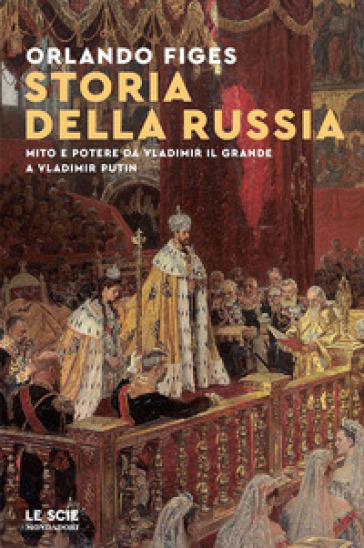 Storia della Russia. Storia e potere da Vladimir il Grande e Vladimir Putin - Orlando Figes