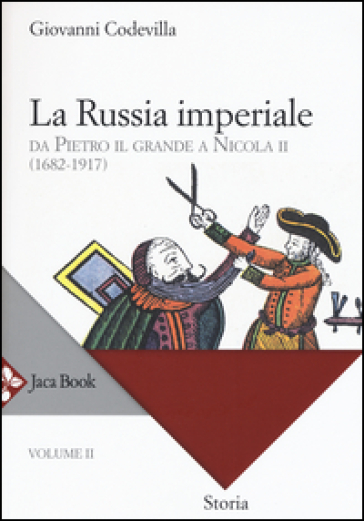 Storia della Russia e dei paesi limitrofi. Chiesa e impero. 2.La Russia imperiale. Da Pietro il Grande a Nicola II (1682-1917) - Giovanni Codevilla