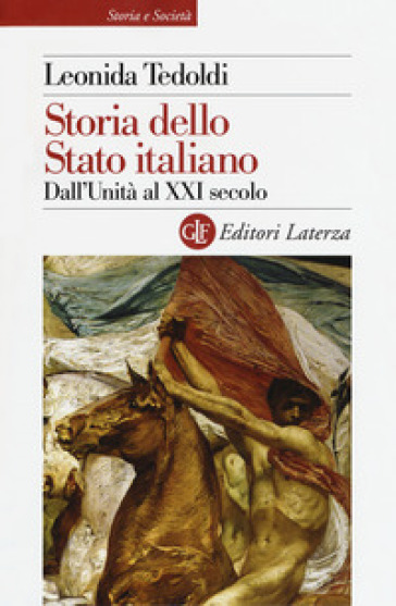 Storia dello Stato italiano. Dall'Unità al XXI secolo - Leonida Tedoldi