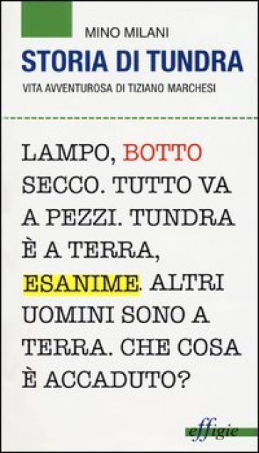 Storia di Tundra. Vita avventurosa di Tiziano Marchesi - Mino Milani