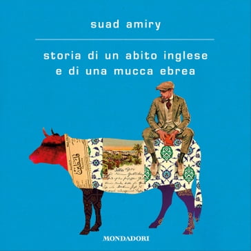 Storia di un abito inglese e di una mucca ebrea - Suad Amiry