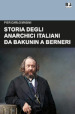 Storia degli anarchici italiani da Bakunin a Berneri