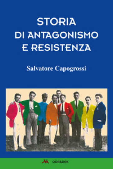 Storia di antagonismo e Resistenza - Salvatore Capogrossi