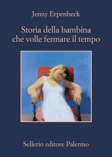 Storia della bambina che volle fermare il tempo - Jenny Erpenbeck