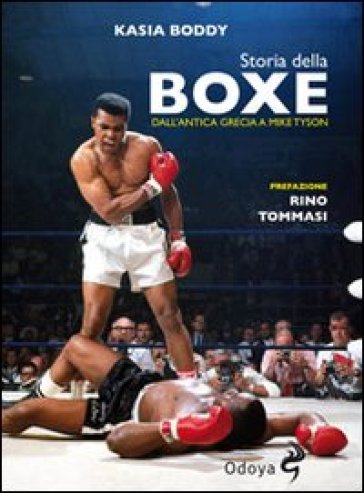 Storia della boxe dall'antica Grecia a Mike Tyson - Kasia Boddy