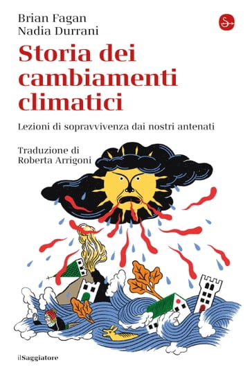 Storia dei cambiamenti climatici - Brian Fagan - Nadia Durrani