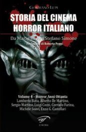 Storia del cinema horror italiano. Da Mario Bava a Stefano Simone. 4.Horror anni ottanta