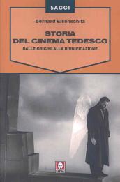 Storia del cinema tedesco. Dalle origini alla riunificazione