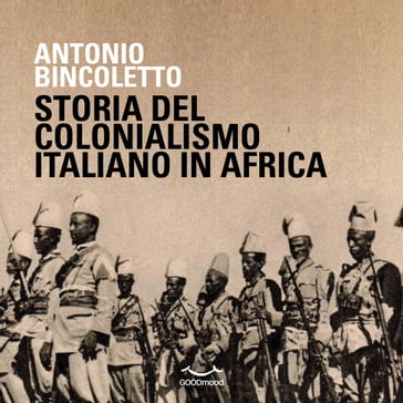 Storia del colonialismo italiano in Africa - Bincoletto Antonio - Paola Ergi - Dario Barollo