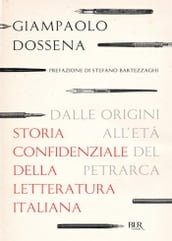 Storia confidenziale della letteratura italiana - volume 1
