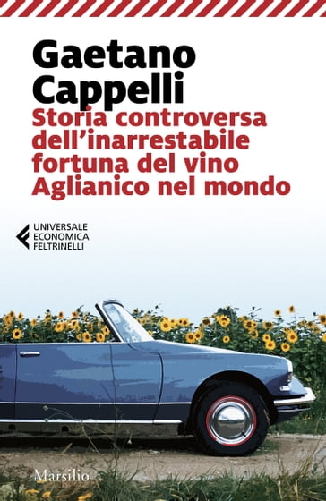 Storia controversa dell'inarrestabile fortuna del vino Aglianico nel mondo - Gaetano Cappelli