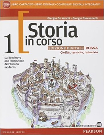 Storia in corso. Con Atlante grandi trasformazioni economiche e sociali. Ediz. rossa. Per le Scuole superiori. Con e-book. Con espansione online. Vol. 1 - Giorgio De Vecchi - Giorgio Giovannetti