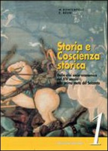 Storia e coscienza storica. Con espansione online: Eserciziario. Per le Scuole superiori. 1.Dalla crisi socio-economica del XIV secolo alla prima metà del XVII - NA - Massimo Bontempelli - Ettore Bruni