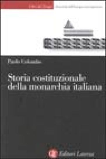 Storia costituzionale della monarchia italiana - Paolo Colombo