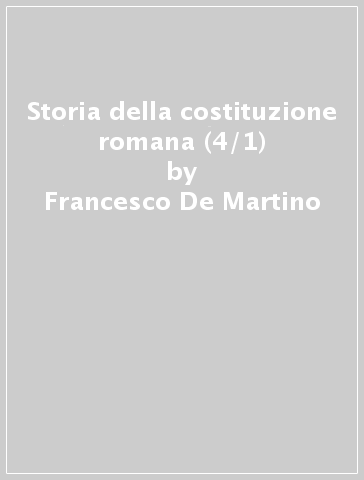 Storia della costituzione romana (4/1) - Francesco De Martino