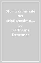 Storia criminale del cristianesimo. 2: Il tardo antico