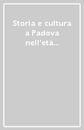 Storia e cultura a Padova nell età di sant Antonio. Convegno internazionale di studi (Padova-Monselice, 1-4 ottobre 1981)