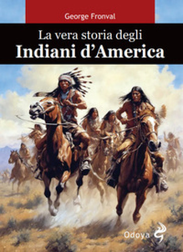 Storia e cultura degli indiani d'America - George Fronval