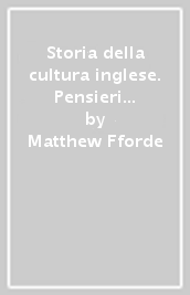 Storia della cultura inglese. Pensieri e riflessioni