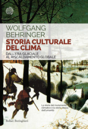 Storia culturale del clima. Dall
