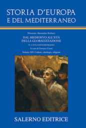 Storia d Europa e del Mediterraneo. Dal Medioevo all età della globalizzazione. 14: Culture, ideologie, religioni