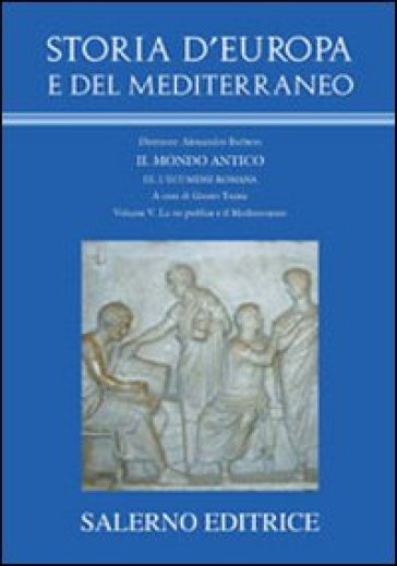 Storia d'Europa e del Mediterraneo. 5: La «res publica» e il Mediterraneo