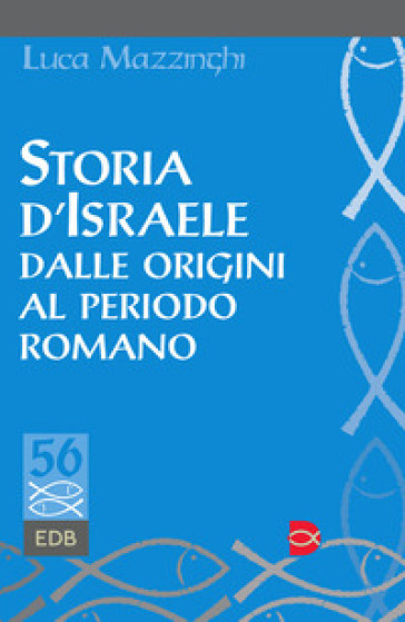 Storia d'Israele dalle origini al periodo romano - Luca Mazzinghi