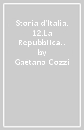 Storia d Italia. 12.La Repubblica di Venezia nell Età moderna. Dal 1517 alla fine della Repubblica