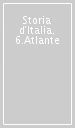 Storia d Italia. 6.Atlante