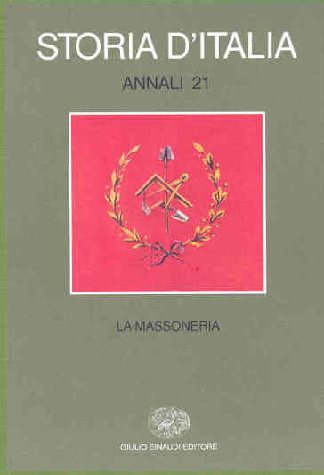 Storia d'Italia. Annali. Vol. 21: La massoneria